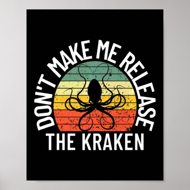Affiche Dont Make Me Release The Kraken Sea Monster Octop  (Devant)