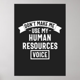 Affiche dont make me use my hr voice, funny job