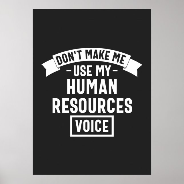 Affiche dont make me use my hr voice, funny job (Devant)