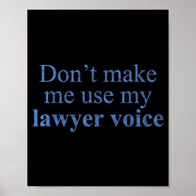 Affiche Dont Make Me Use My Lawyer Voice Shirt Gift Lawyer (Devant)