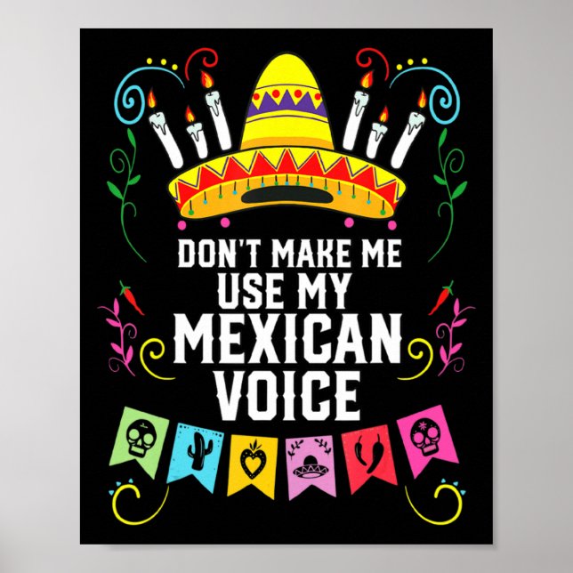 Affiche Dont Make Me Use My Mexican Voice Mexico Pride  (Devant)