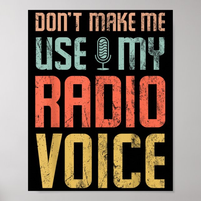 Affiche Don't Make Me Use My Radio Voice Funny Quote Retro (Devant)