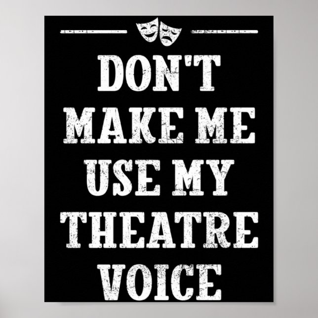 Affiche Dont Make Me Use My Theatre Voice Theater Directo  (Devant)