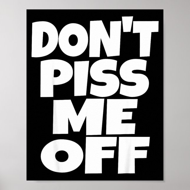 Affiche Don't Me Off Funny Saying Sarcastic Novelty T-s  (Devant)