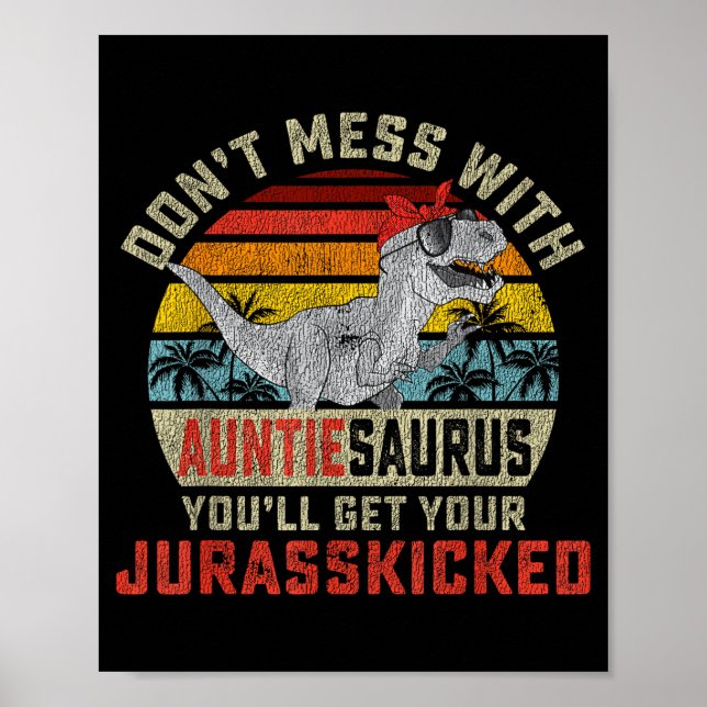 Affiche Don't Mess With Auntiesaurus You'll Get Jurkicked  (Devant)