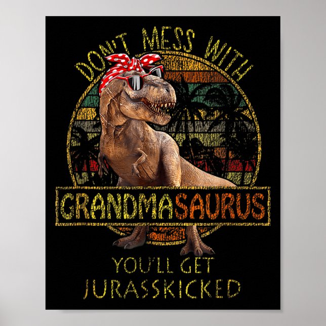 Affiche Don't Mess With Grandmasaurus You'll Get Jurkicked (Devant)