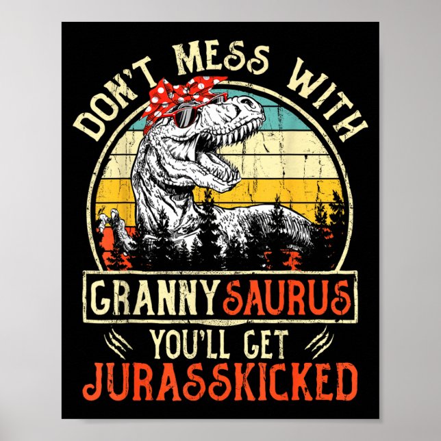 Affiche Don't Mess With Grannysaurus You'll Get Jurkicked  (Devant)