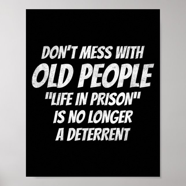 Affiche Don't Mess With Old People Funny Saying Prison Vin (Devant)