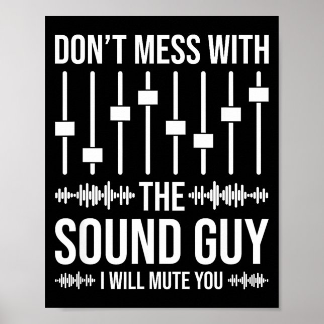 Affiche Don't Mess With The Sound Guy, Funny Sound Enginee (Devant)