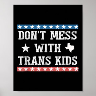 Affiche Dont Mess with Trans Kids Texas Protect Trans Kid