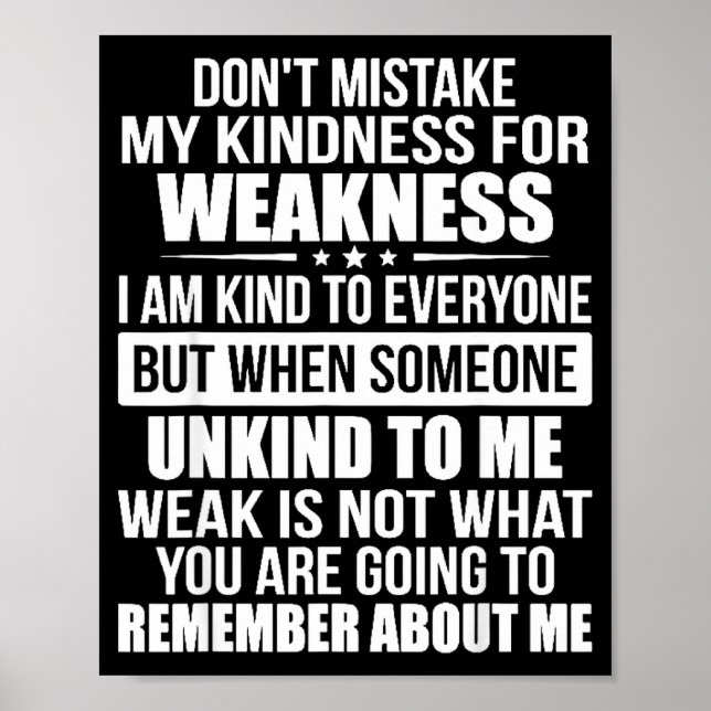 Affiche Don't Mistake My Kindness For Weakness  (Devant)