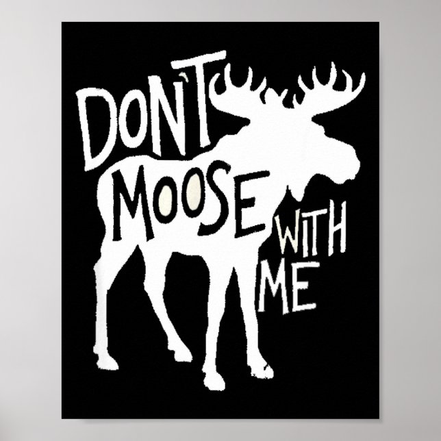 Affiche Don't Moose With Me Tee Cute Moose Funny Design Mo (Devant)