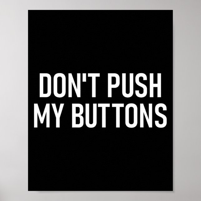 Affiche Don't Push My Buttons, Funny, Jokes, Sarcastic  (Devant)