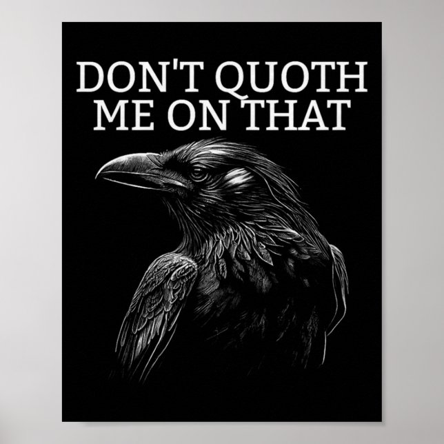 Affiche Don't Quoth Me On That E Raven Funny Edgar Alan E  (Devant)