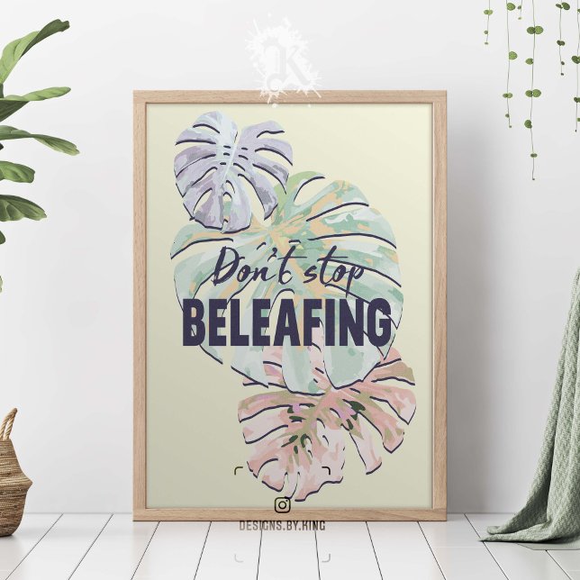 Affiche Don't stop beleafing. (Créateur téléchargé)
