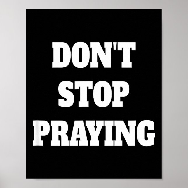 Affiche Don't Stop Praying, Pray About Everything  (Devant)