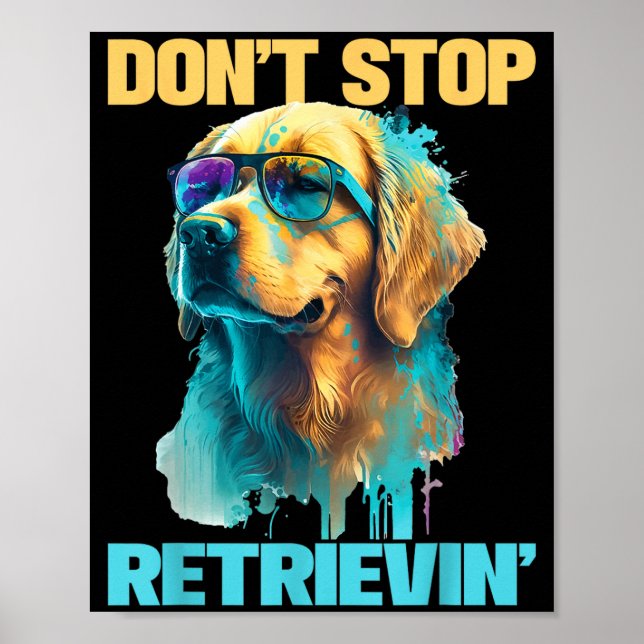 Affiche Don't Stop Retrievin - Retro Golden Retriever Dog  (Devant)