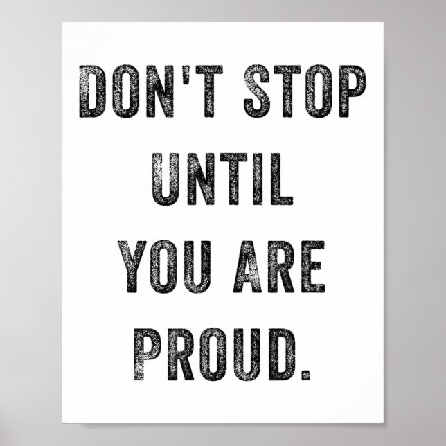 Affiche Don't Stop Until You Are Proud Insrational Motivat (Devant)