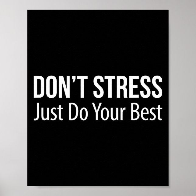 Affiche Don't Stress - Just Do Your -  (Devant)