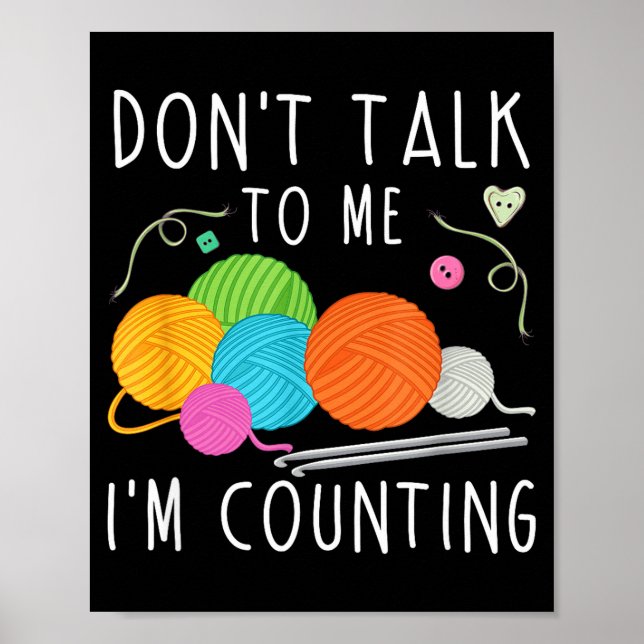 Affiche Don't Talk To Me I'm Counting Crochet Knitting Fun (Devant)