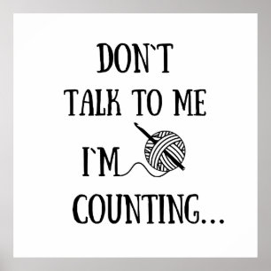 Affiche Don't talk to me I'm counting funny crochet