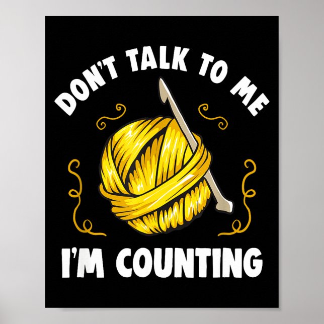 Affiche Don't Talk To Me I'm Counting _ Funny Knitting Cro (Devant)