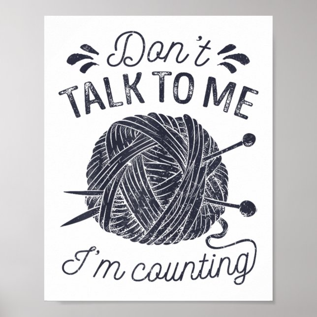 Affiche Don't Talk To Me I'm Counting Knitting Lover Knitt (Devant)