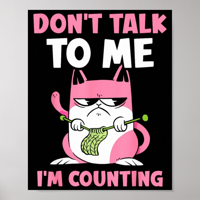 Affiche Don't Talk To Me I'm Counting Knitting Yarn Knit K (Devant)