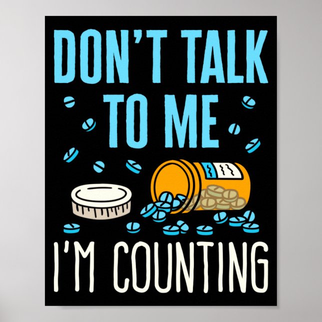 Affiche Dont Talk To Me Im Counting Pharmacist Pharmacy  (Devant)