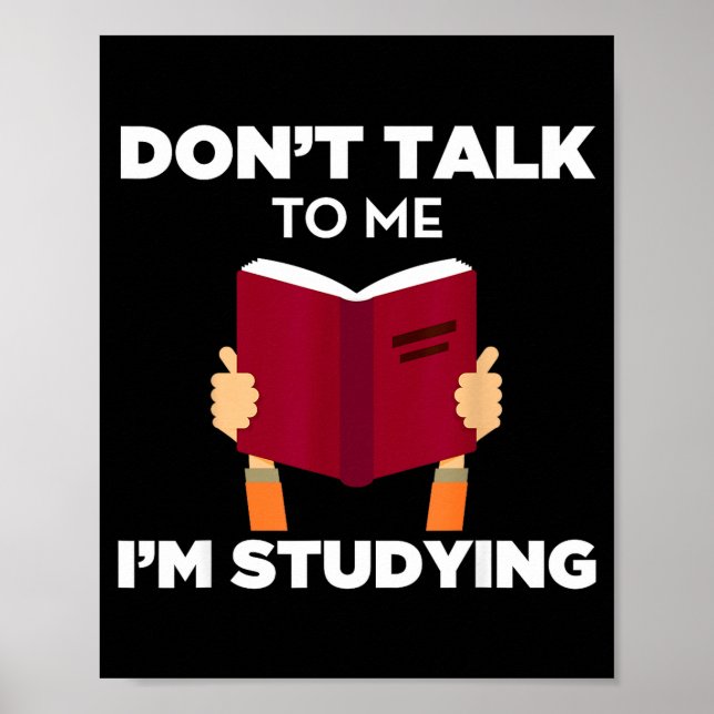 Affiche Don't Talk To Me I'm Studying Funny Book Studious  (Devant)