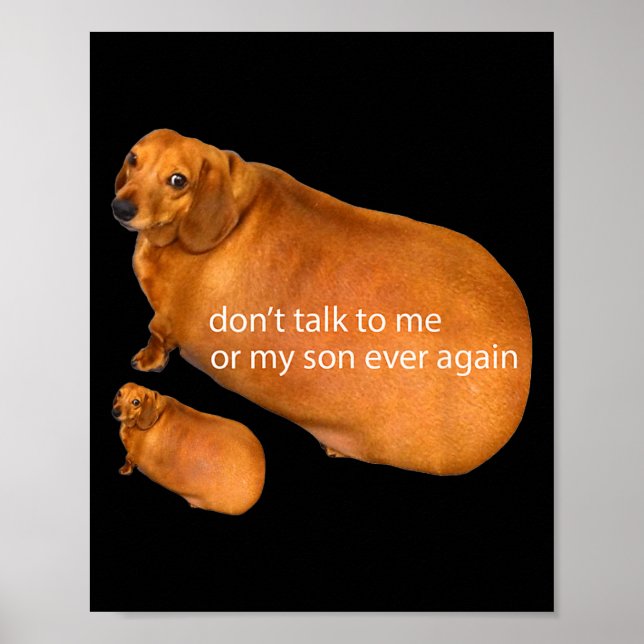 Affiche Don't Talk To Me Or My Son Ever Again Funny Dachsh (Devant)