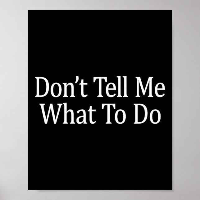 Affiche Don't Tell Me What To Do -  (Devant)