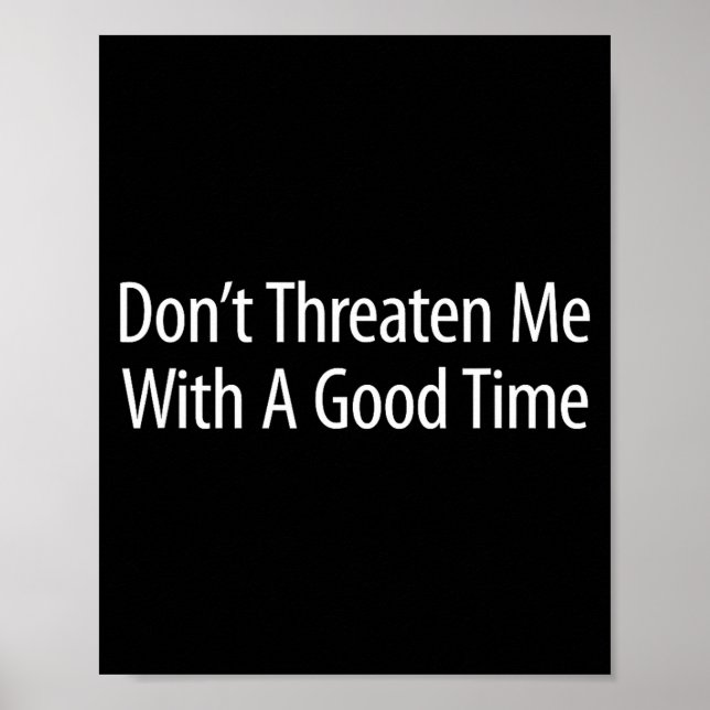 Affiche Don't Threaten Me With A Good Time -  (Devant)