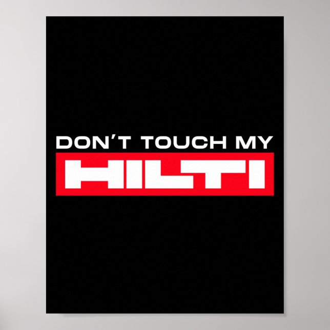 Affiche Dont Touch My Hilti Construction Site Fan Clothing (Devant)