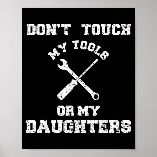 Affiche Don't Touch My Tools Or My Daughter Shirt Father's (Devant)