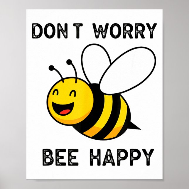 Affiche Don't Worry Bee Happy Cute Funny Sitive Quote  (Devant)