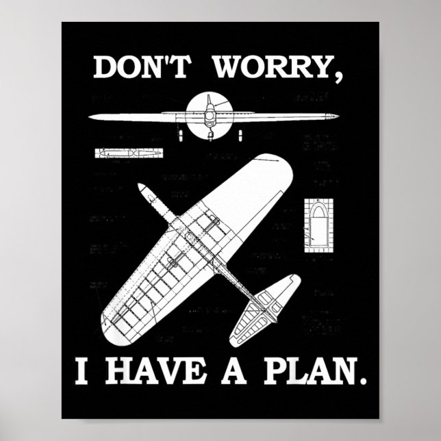 Affiche Don't Worry, I Have A Plan. Funny Airplane Model P (Devant)