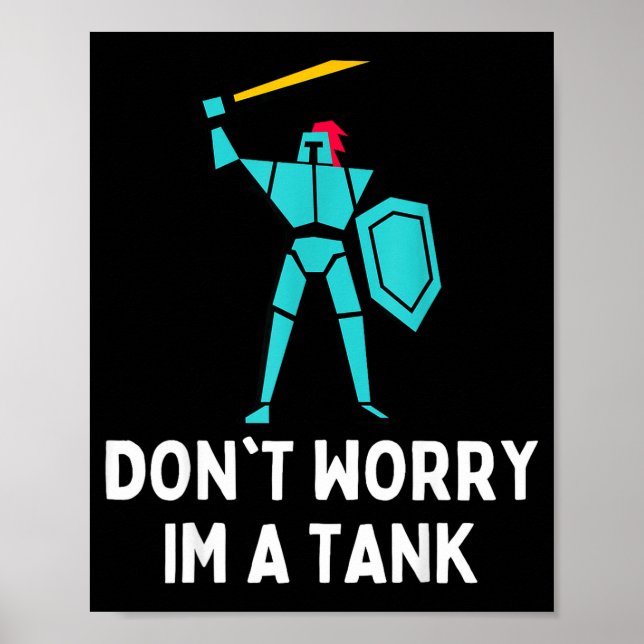 Affiche Don't Worry Im A Tank Gaming Mmo Rpg Funny  (Devant)