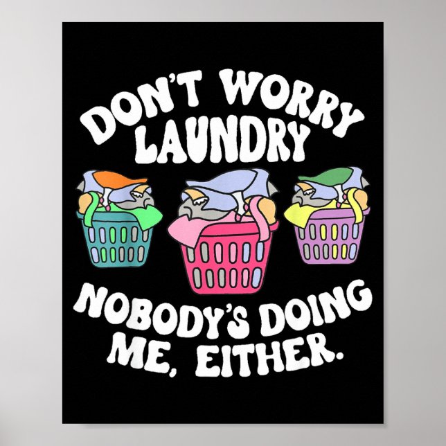 Affiche Don't Worry Laundry Nobody's Doing Me Either Funny (Devant)