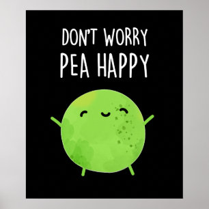 Affiche Don't Worry Pea Happy Funny Pea Pun Dark BG