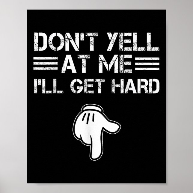 Affiche Dont Yell At Me I'll Get Hard Funny Embarring Adul (Devant)