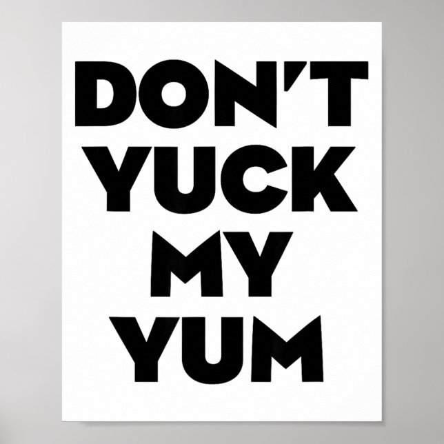 Affiche Don't Yuck My Yum  (Devant)