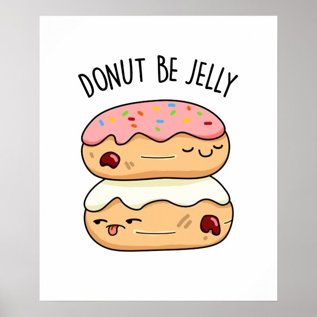 Affiche Donut Be Jelly Funny Donut Pun (Devant)