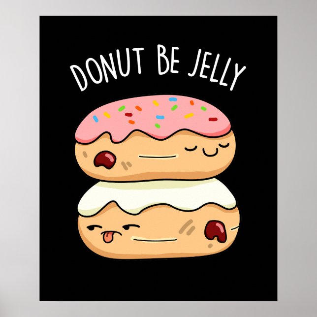 Affiche Donut Be Jelly Funny Food Pun Dark BG (Devant)