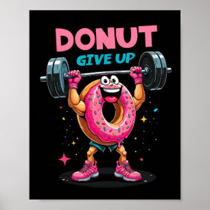 Affiche Donut de bodybuilder Ne pas abandonner Humour Gym 
