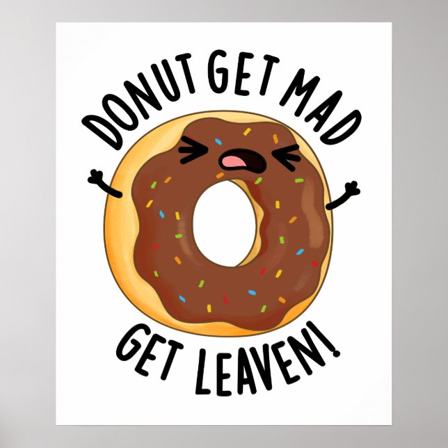 Affiche Donut Get Mad Get Leaven Drôle Donut Pun (Devant)