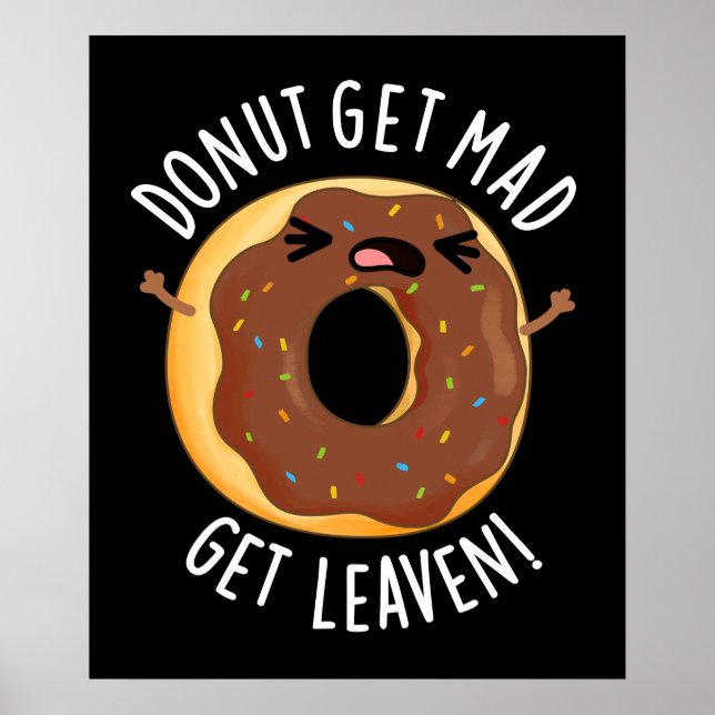 Affiche Donut Get Mad Get Leaven Funny Donut Pun Dark BG (Devant)