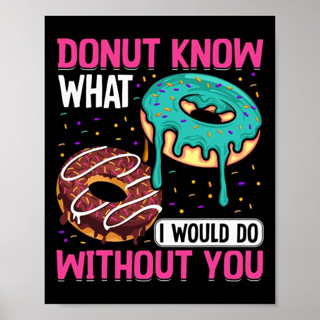 Affiche Donut Know What I Would Do Without You Valentine's (Devant)