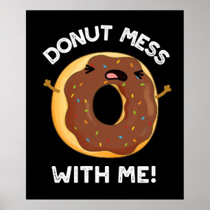 Affiche Donut Mess With Me Drôle Nourriture Pun Dark BG