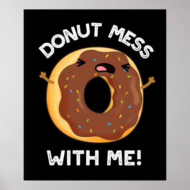Affiche Donut Mess With Me Drôle Nourriture Pun Dark BG (Devant)